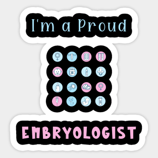I'm a Proud Embryologist Sticker